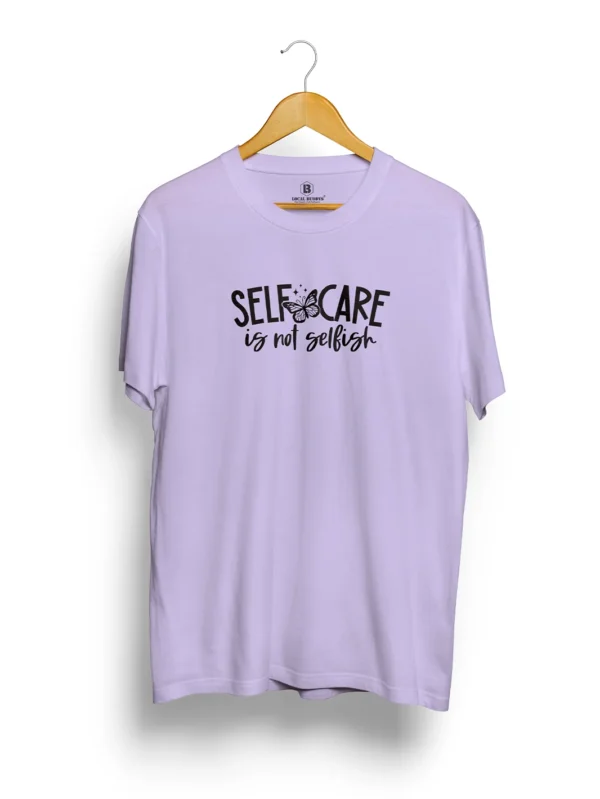 Self Care Is Not Selfish T-shirt - Image 1