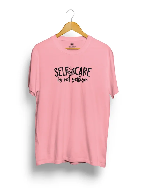 Self Care Is Not Selfish T-shirt - Image 2